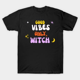 Good Vibes Only, Witch T-Shirt